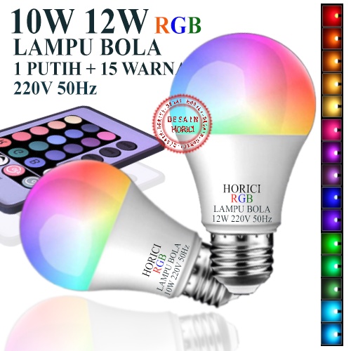 MEREK HORICI ASLI E27 7W 10W 12W LAMPU BOLA, LAMPU KENDALI JARAK JAUH RGB, RGBW  RGB WARNA WARNI