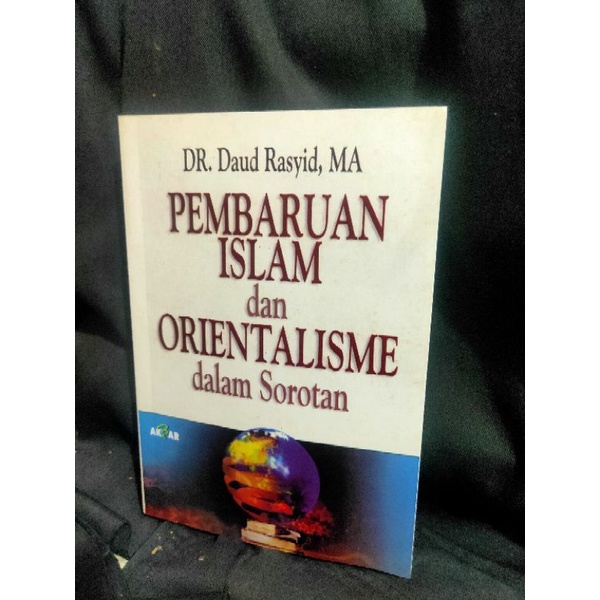 Pembaruan Islam dan Orientalisme oleh DAUD RASYID 2002 NUP