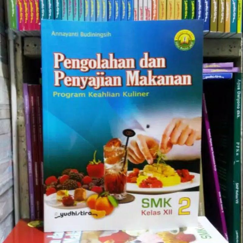 Jual Buku Pengolahan Dan Penyajian Makanan Smk Kls Xii K13 Revisi 2017