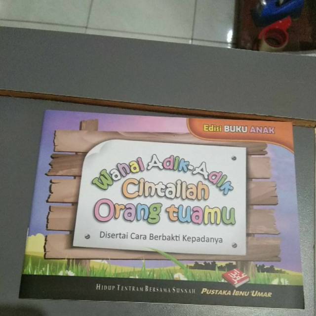 Buku Anak | Wahai Adik Adik Cintailah Orang Tuamu | Pustaka Ibnu Umar