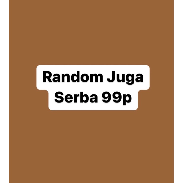 

Random Juga Serba 99p