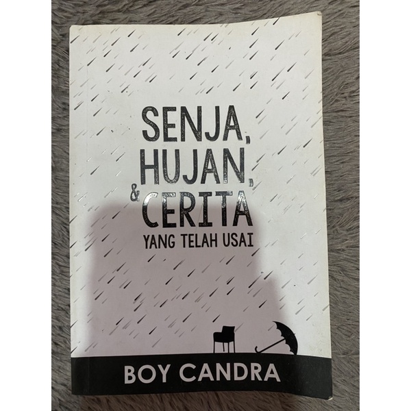 

NOVEL SECOND “Senja,Hujan & Cerita Yang Telah Usai” (Boy Candra)