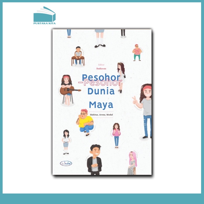 Pesohor-Pesohor Dunia Maya; Habitus, Arena, Modal