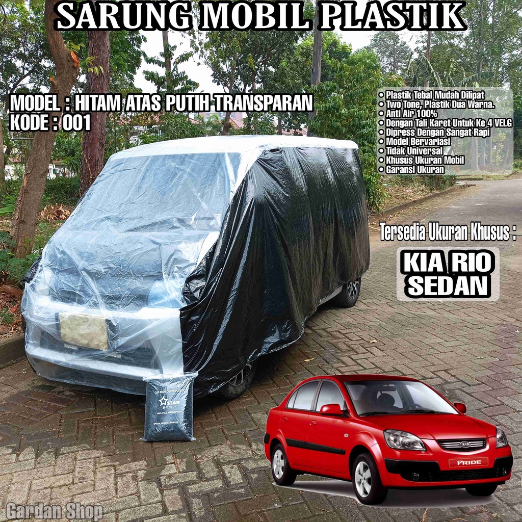 Sarung Mobil Plastik KIA RIO SEDAN Hitam Atas Putih Transparan Full Anti Air