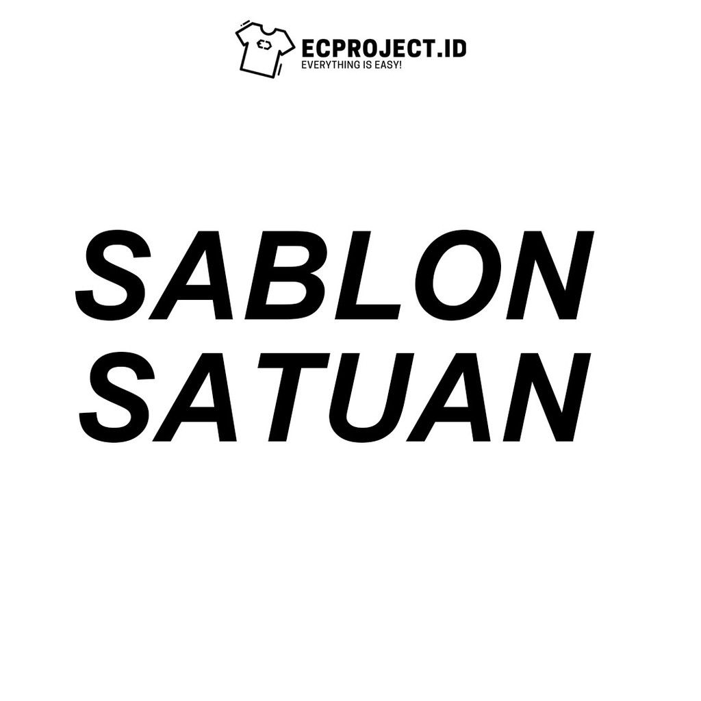 002 SABLON CUSTOM SATUAN/LUSINAN UNTUK KAOS HOODIE DLL ECPROJECT.ID