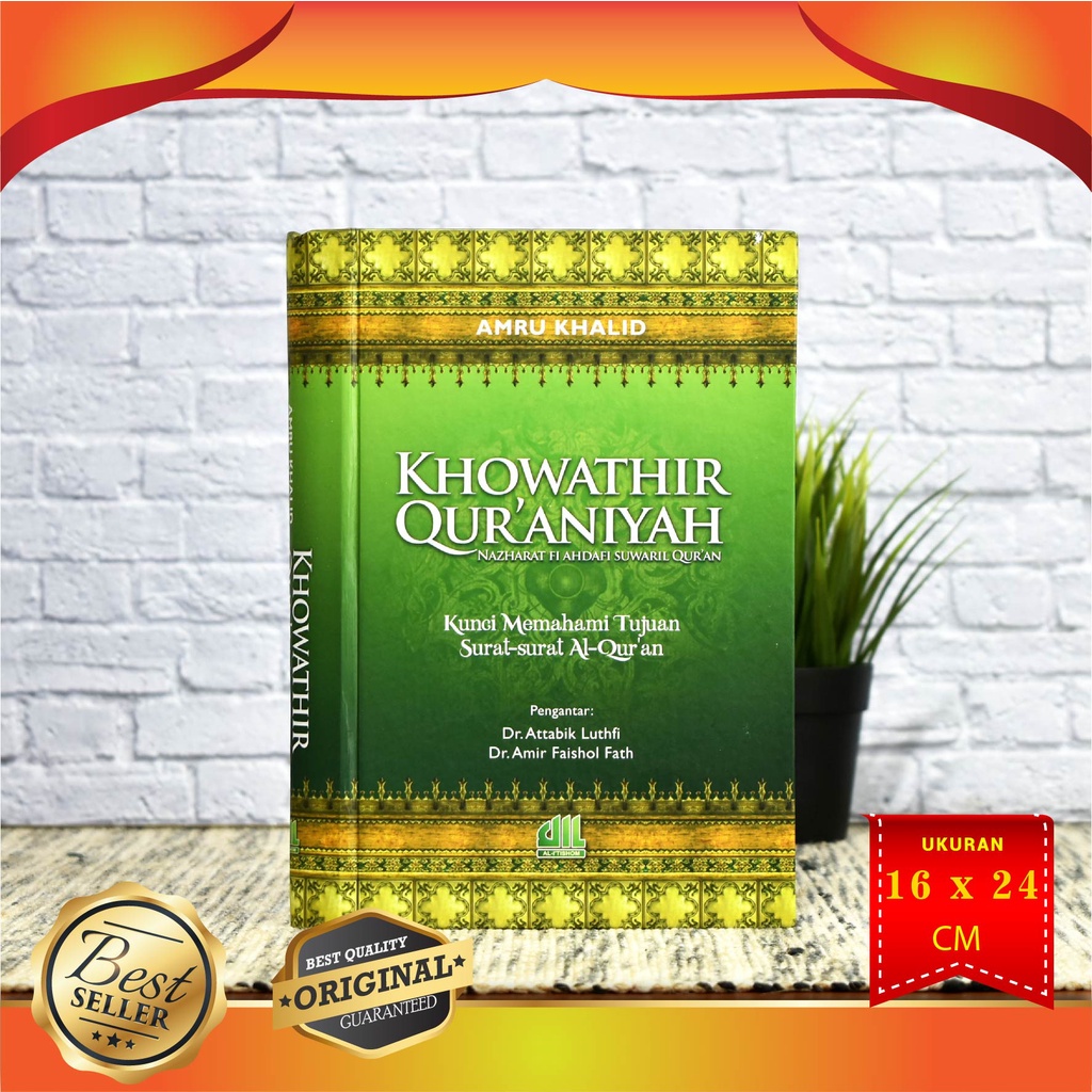 Khowathir Quraniyah; Kunci Memahami Tujuan Surat-surat AlQuran - Amru Khalid, Penerbit Al-i'Tishom