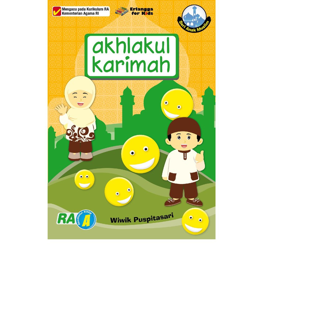 Buku Erlangga TK 2012050010 ANAK MUSLIM: AKHLAKUL KARIMAH RA A