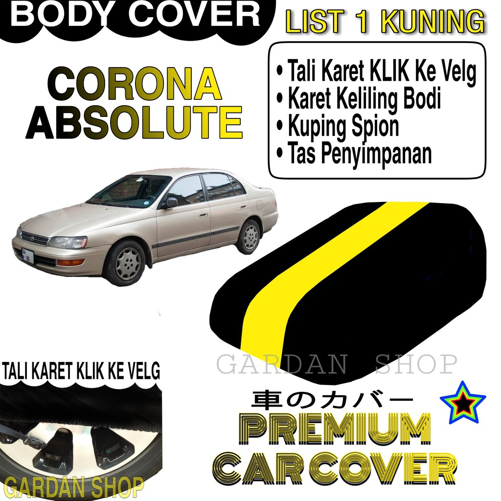 Body Cover CORONA ABSOLUTE List KUNING Penutup Pelindung Bodi Mobil Corona Absolute PREMIUM Yellow