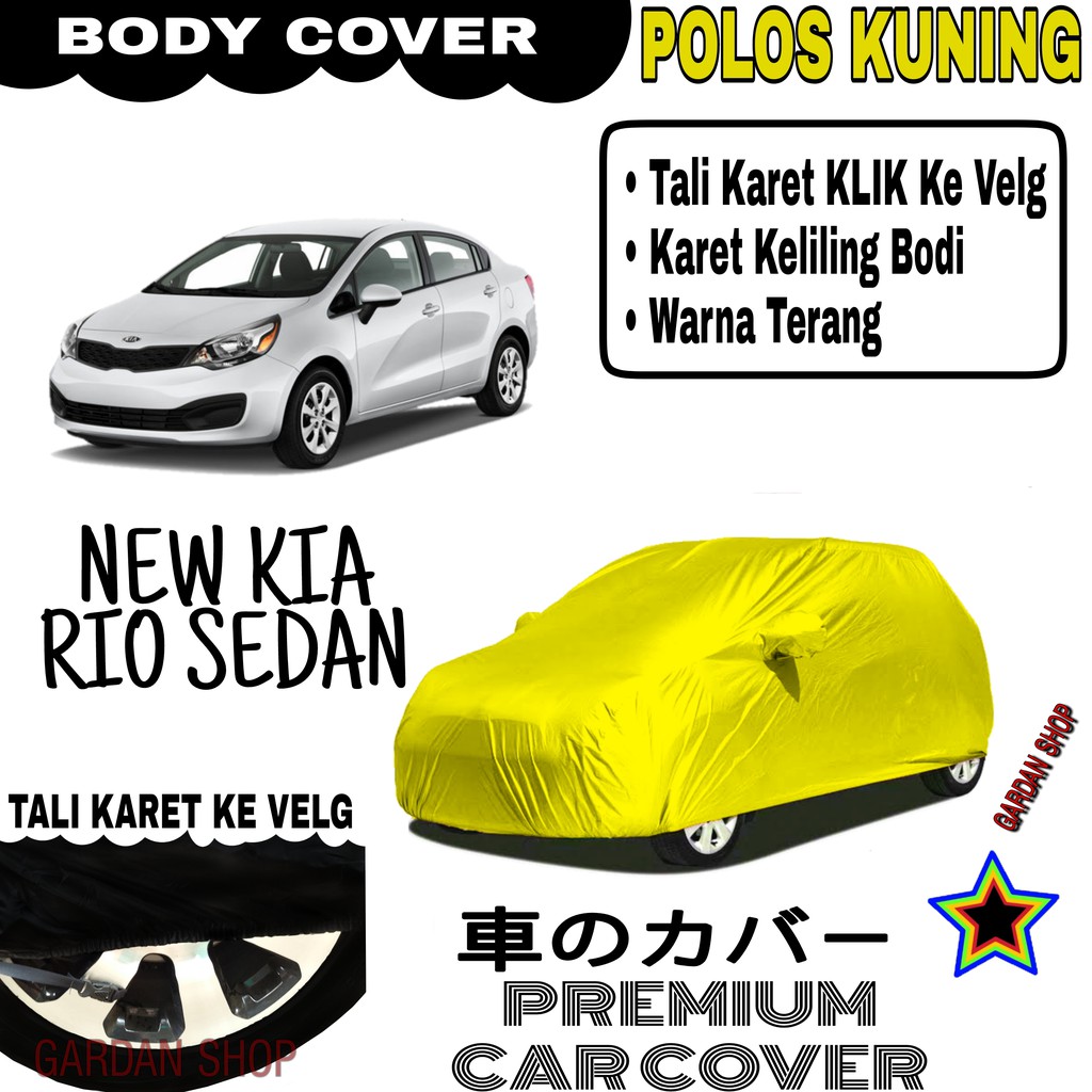 Sarung Mobil NEW KIA RIO SEDAN Polos KUNING Body Cover Penutup Body Rio PREMIUM Kuning