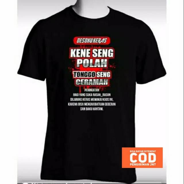 Kaos DESOKU KERAS KENE SENG POLAH TONGGO SENG CERAMAH | kaos kata -kata | Kaos grosir