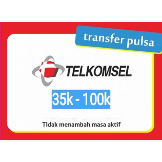 TRANSFER PULSA TELKOMSEL (35k-100k) MURAH
