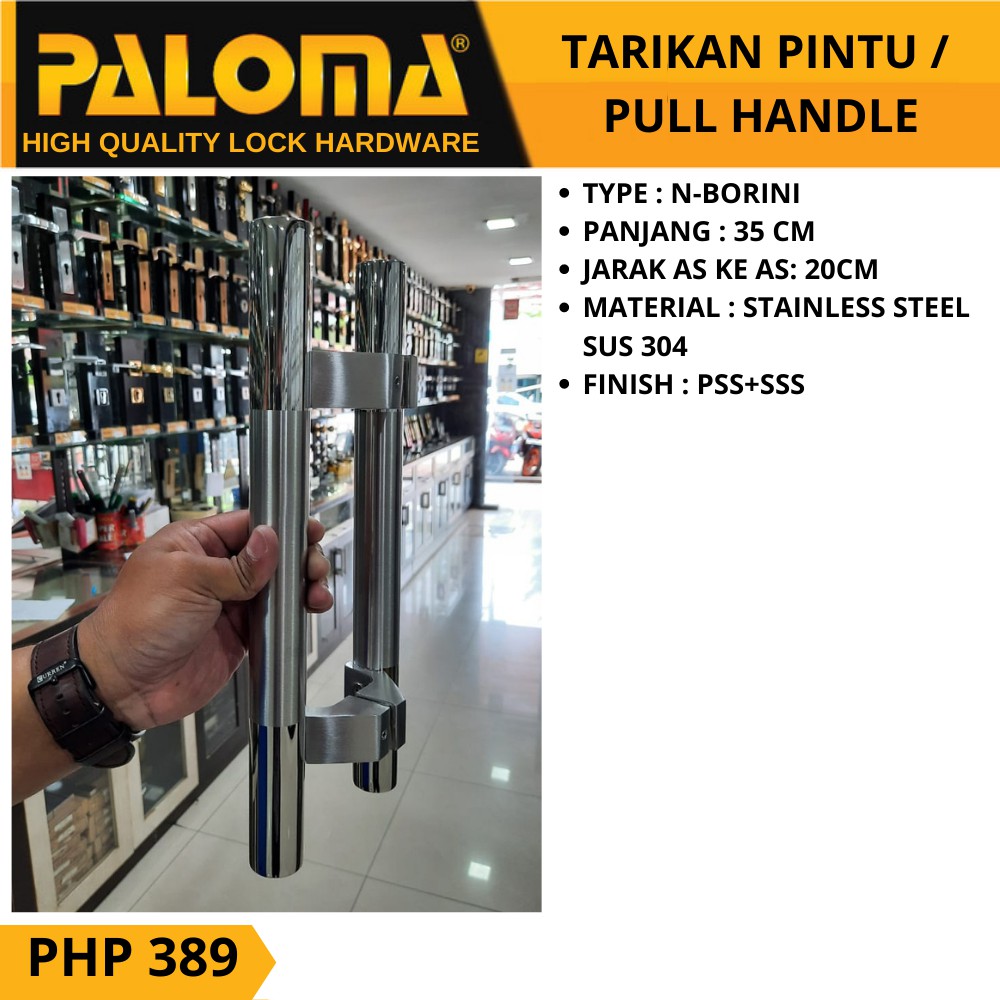 PALOMA PHP 389 TARIKAN GAGANG PINTU PULL HANDLE N-BORINI 35 CM PSS+SSS STAINLESS SUS 304