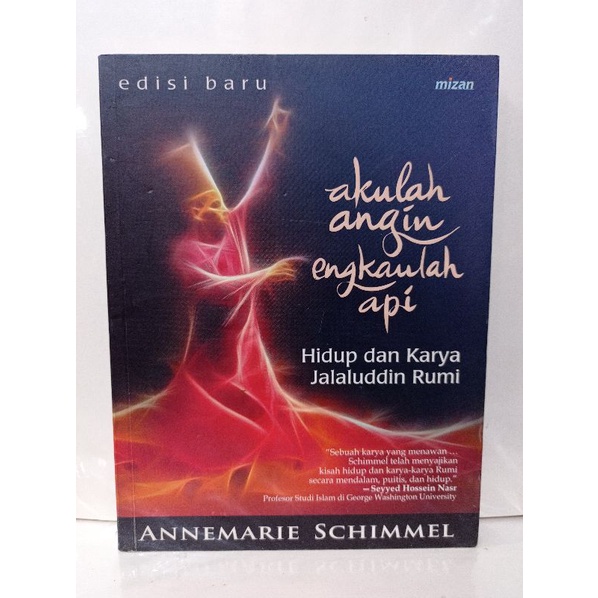 AKULAH ANGIN ENGKAULAH API hidup dan karya Jalaluddin Rumi ANNEMARIE SCHIMMEL buku ORIGINAL