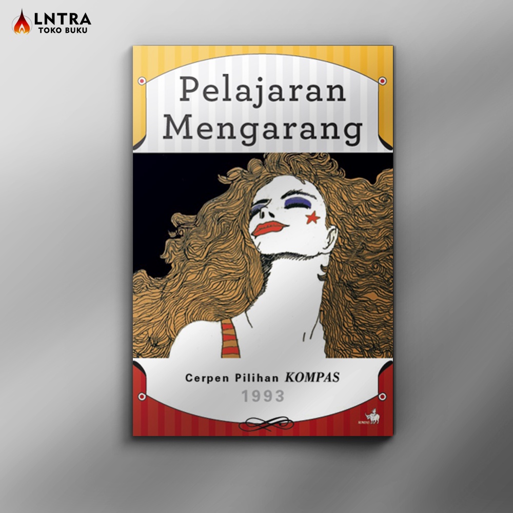 Cerpen Pilihan Kompas 1993 – Pelajaran Mengarang