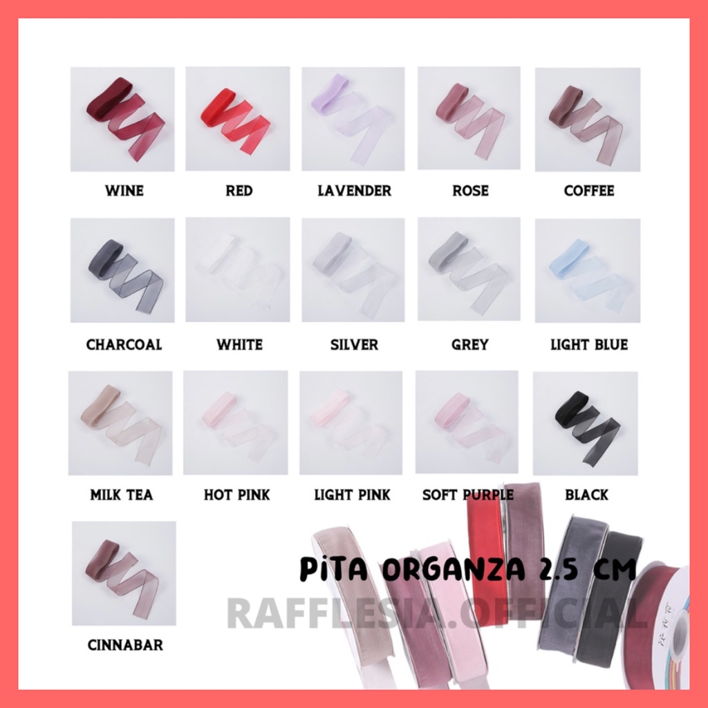 

PITA FULL ORGANZA IMPORT LEBAR 2.5CM PREMIUM (ECER PER METER) PITA KADO GIFT BOUQUET DEKORASI