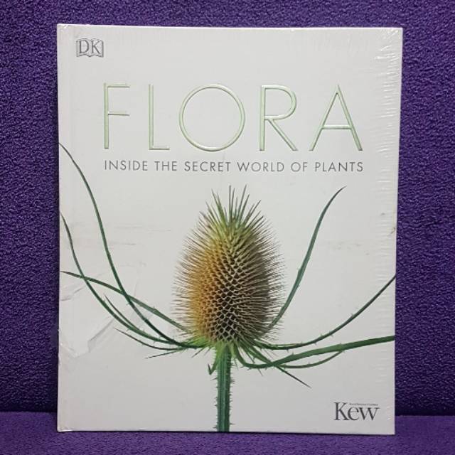 DK - FLORA INSIDE THE SECRET WORLD OF PLANTS