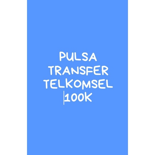 PULSA TRANSFER TELKOMSEL 100.000