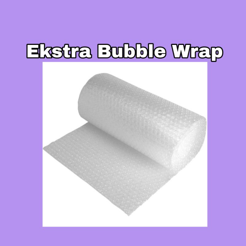 

*Ekstra Bubble Wrap