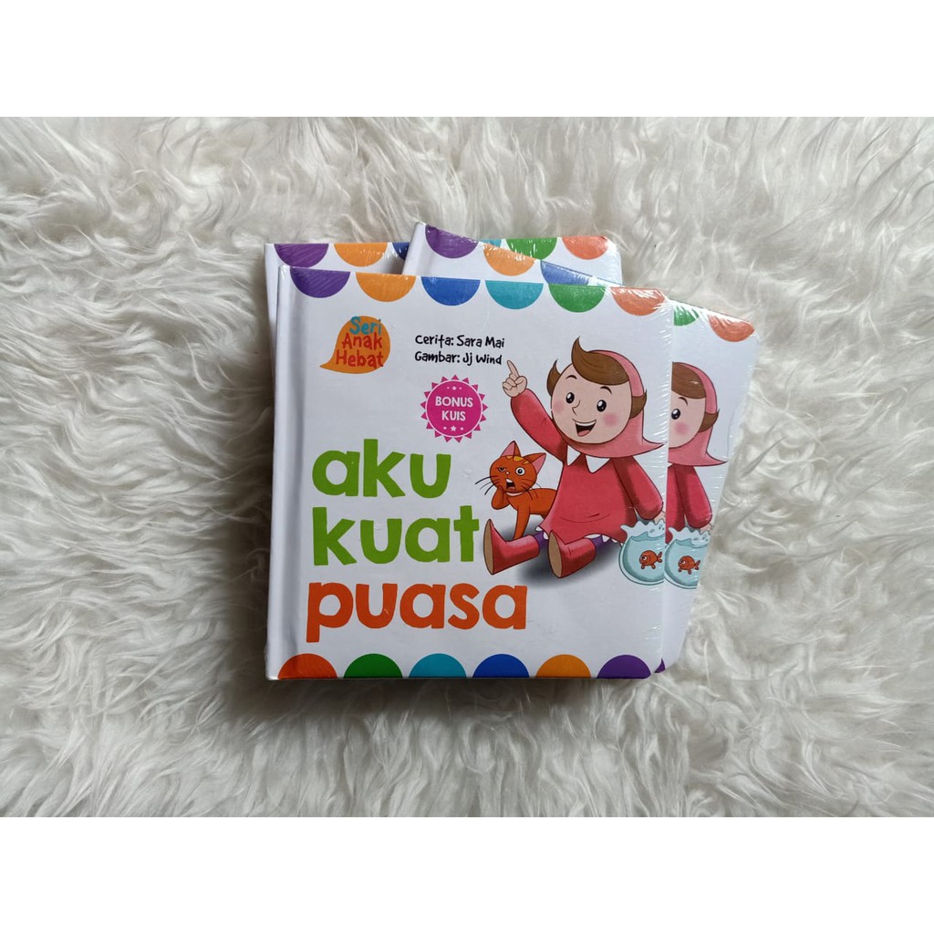 Seri Anak Hebat : Aku Kuat Puasa