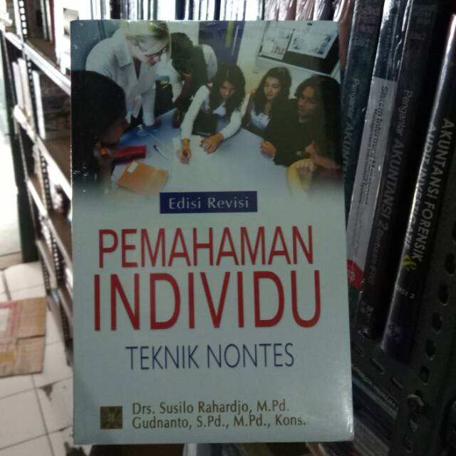 

BUKU ORI_PEMAHAMAN INDIVIDU. EDISI REVISI Teknik Nontes. Dr.Susilo Rahardjo. ORiginal.