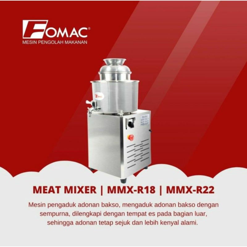 MMX-R22 MEAT MIXER MESIN PENGADUK ADONAN BAKSO FOMAC