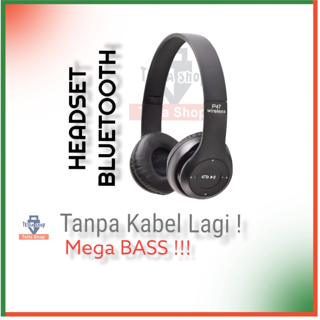 Headset Besar Bluetooth Headhphone Bando Blututh Tanpa Kabel Hendphone Bluetoot Full Bass Suara Mega Bass Nyaman Ada Bantalan P47 Tetta Shop