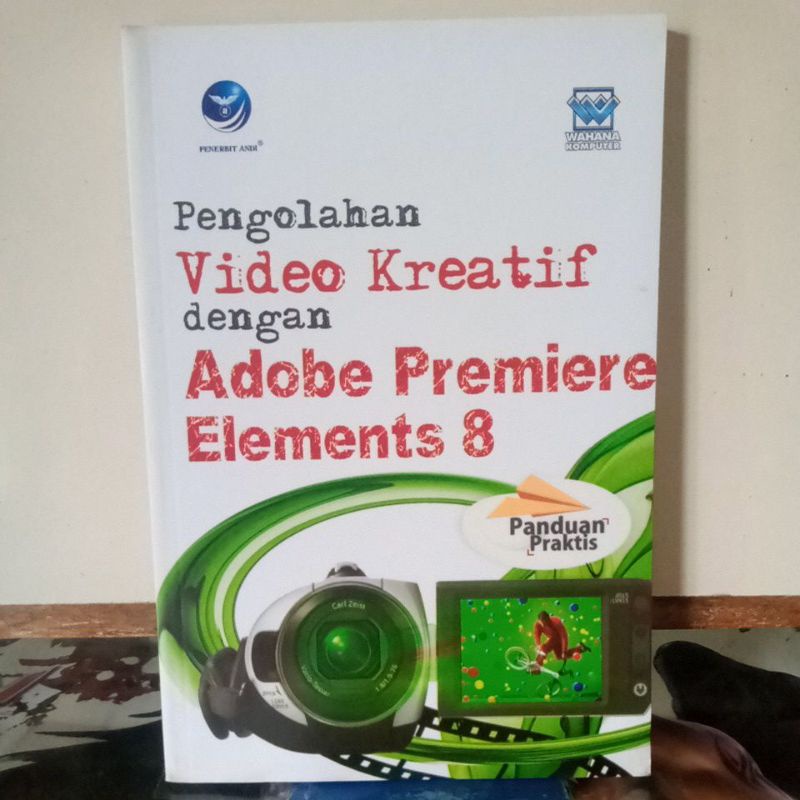 Buku Komputer - Pengolahan Video Kreatif dengan Adobe Premiere Elements 8