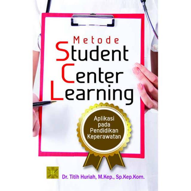 

Metode Student Center Learning Aplikasi pada Pendidikan Keperawatan Edisi Pertama