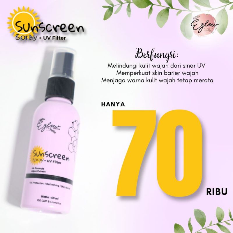 Sunscreen Spray Eglow Platinum / Sunscreen / Sunscreen Spray / Melindungi dari paparan sinar matahari
