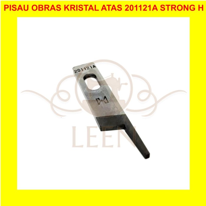 Pisau Obras Atas Kristal 201121A STRONG H Grade AAA Mesin Jahit LEEN