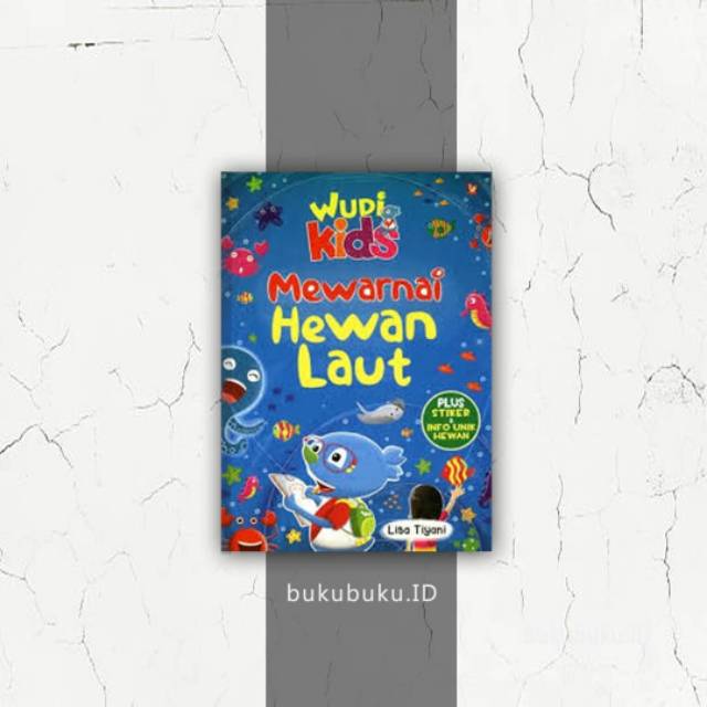 WUDI KIDS MEWARNAI HEWAN LAUT - LISA TIYANI - WAHYUMEDIA