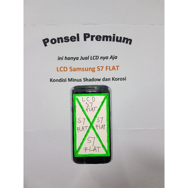 LCD Samsung S7 FLAT Kondisi Ada Minus Shadow dan Korosi
