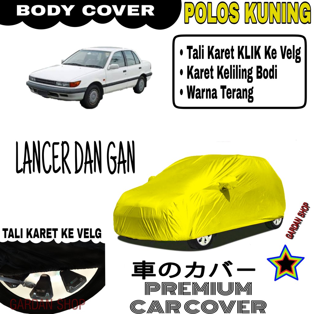 Sarung Mobil LANCER DAN GAN Polos KUNING Body Cover Penutup Body Lancer PREMIUM Kuning