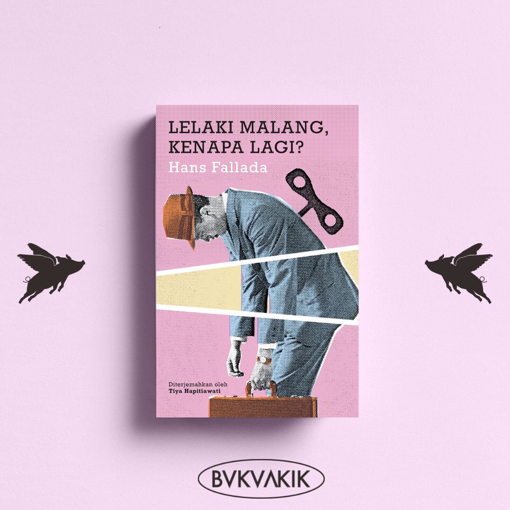 Lelaki Malang, Kenapa Lagi? - Hans Fallada