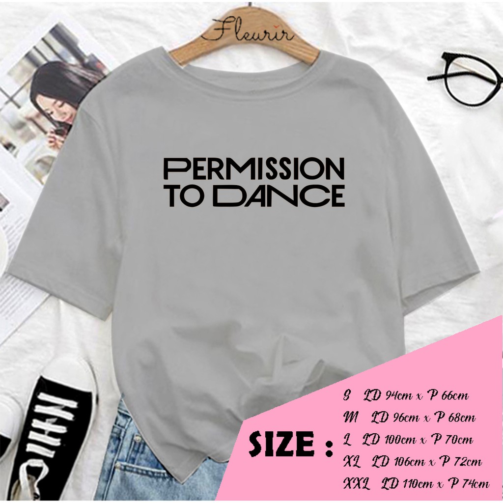 FLEURIR - KAOS PERMISSION TO DANCE  OVERSIZE KATUN KAOS WANITA DEWASA TUMBLR TEE UNISEX JUMBO