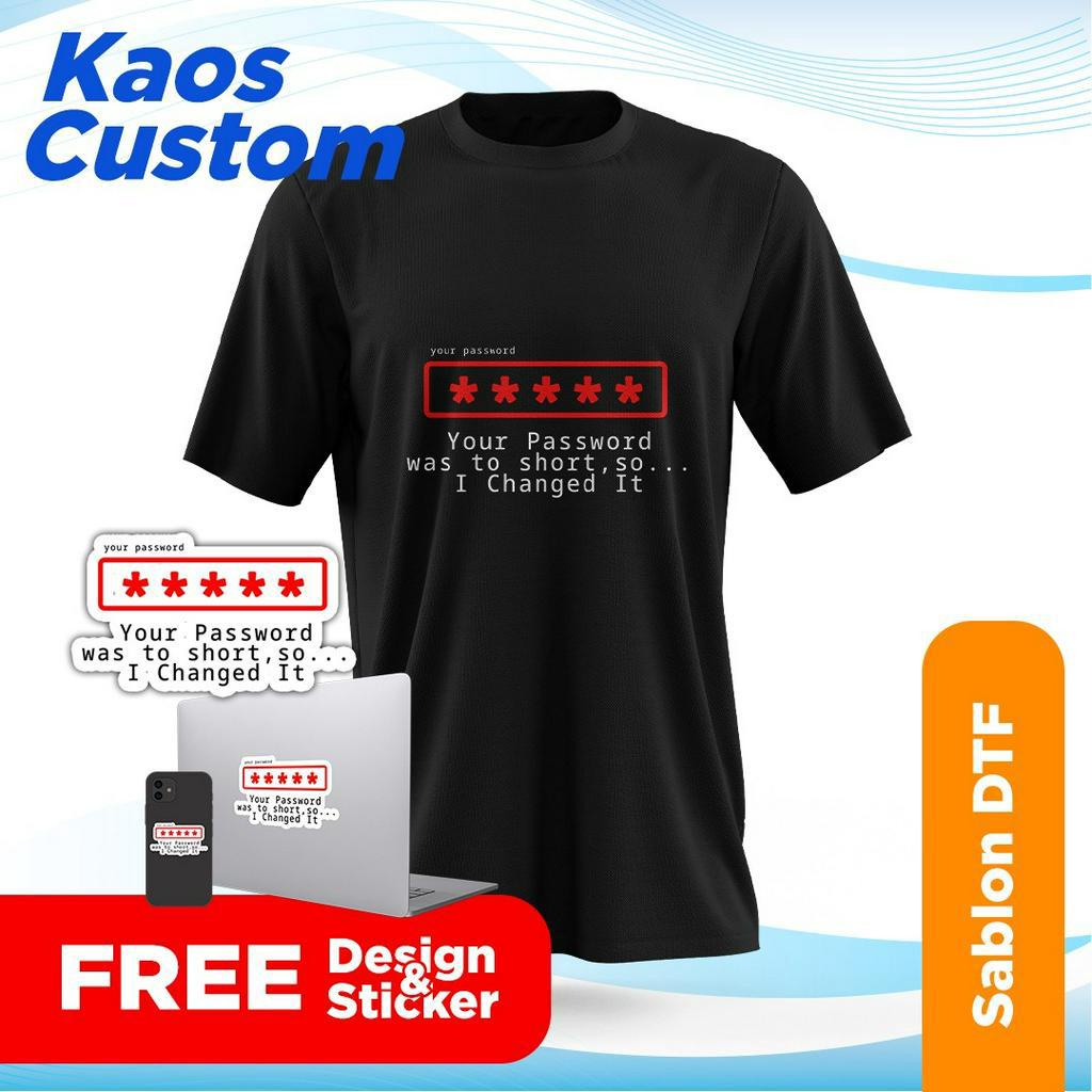 KAOS YOUR PASSWORD KAOS CYBER SECURITY CUSTOM DTF KAOS CYBER SECURITY BISA SATUAN LUSINAN SABLON MAN