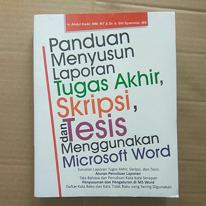 

Panduan Menyusun Laporan Tugas Akhir, Skripsi, dan Tesis Menggunakan MS Word
