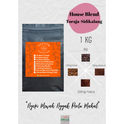 

KOPI HOUSE BLEND TORAJA SIDIKALANG 1 KG - ROASTED BEAN