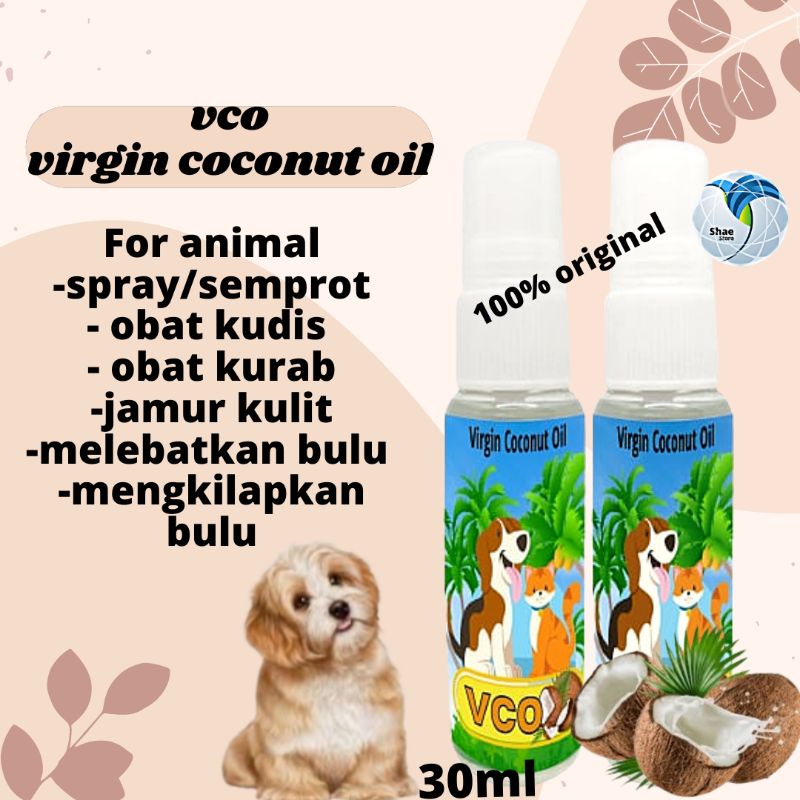 Minyak Kelapa VCO spray 30ml Obat Jamur Scabies Untuk Anjing kucing Minyak VIRGIN COCONUT OIL Murni 100%