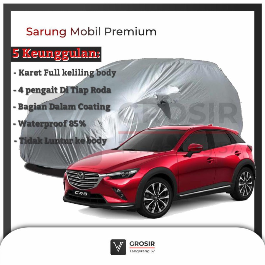 BODY COVER MOBIL MAZDA CX3 CX 3 - PENUTUP MOBIL MAZDA CX3 CX 3
