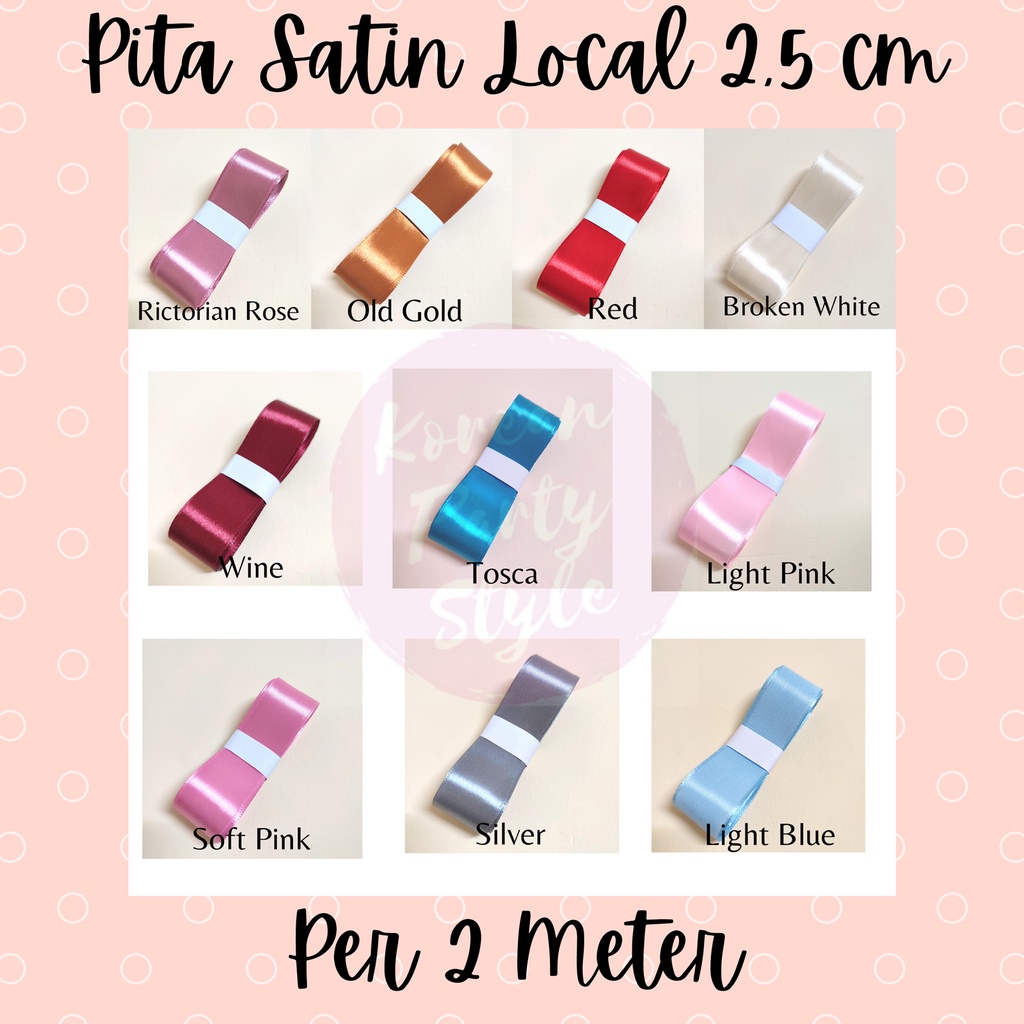 

KOREAN PITA SATIN IMPORT SEDANG LEBAR 2.5CM PREMIUM PER 1 METER PITA KADO GIFT BOUQUET BUNGA BUKET BUNGA