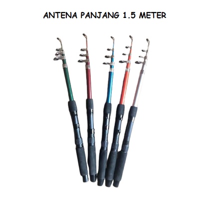 JORAN PANCING  ANTENA TELESKOPIK  PANJANG 1.5 METER  CINCIN 4  ANEKA WARNA 5 - 6 LBS TERMURAH