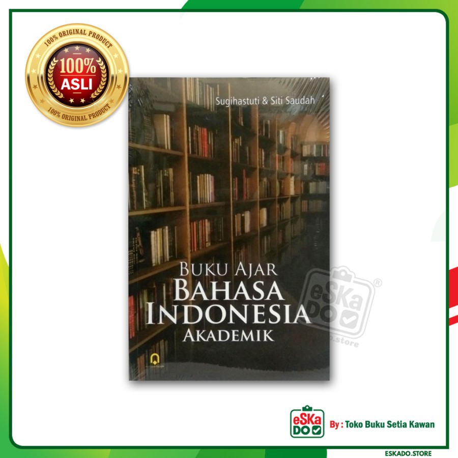 Buku Ajar Bahasa Indonesia Akademik - Sugihastuti, Siti Saudah