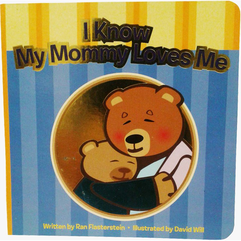 I KNOW MY MOMMY LOVES ME - characters who all want to say love to their mummy