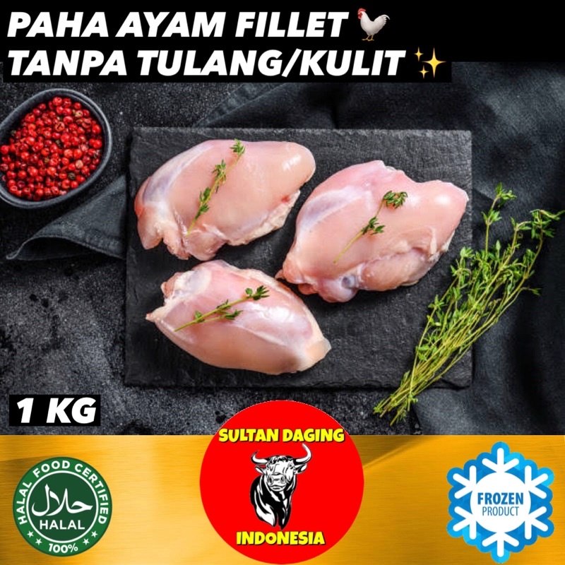 PAHA AYAM FILLET PREMIUM 1 KG/ PAHA AYAM FILLET TANPA TULANG/ FILLET PAHA AYAM/ FILLET DADA AYAM 1 K