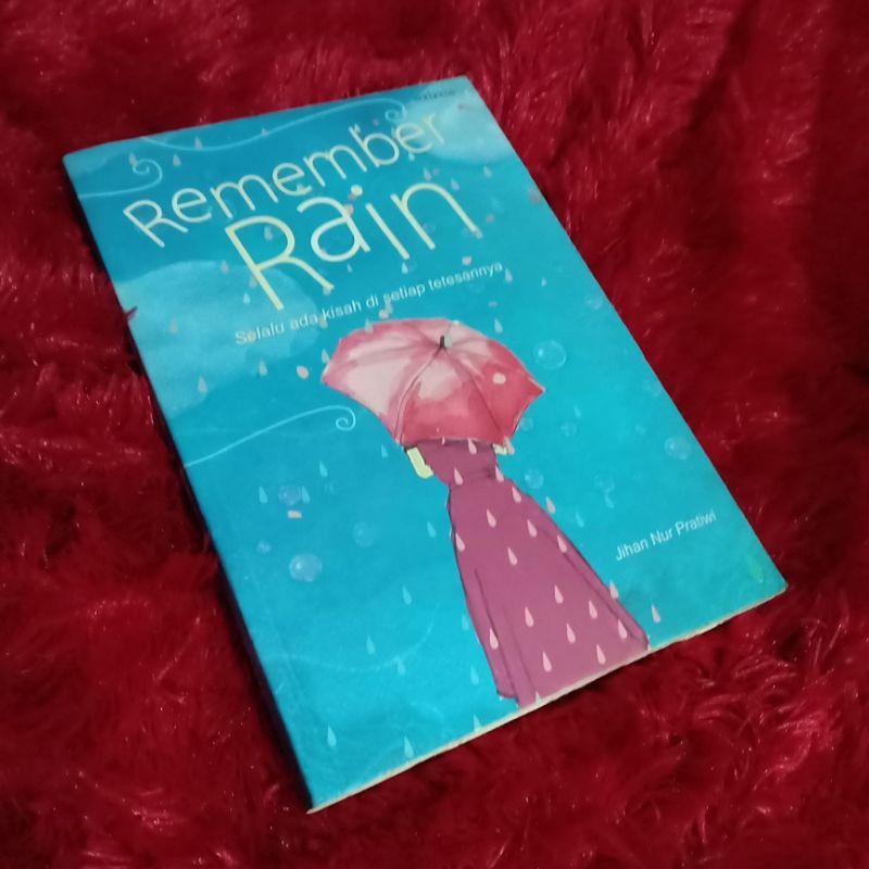 NOVEL REMEMBER IN THE RAIN (JIHAN NUR PRATIWI)