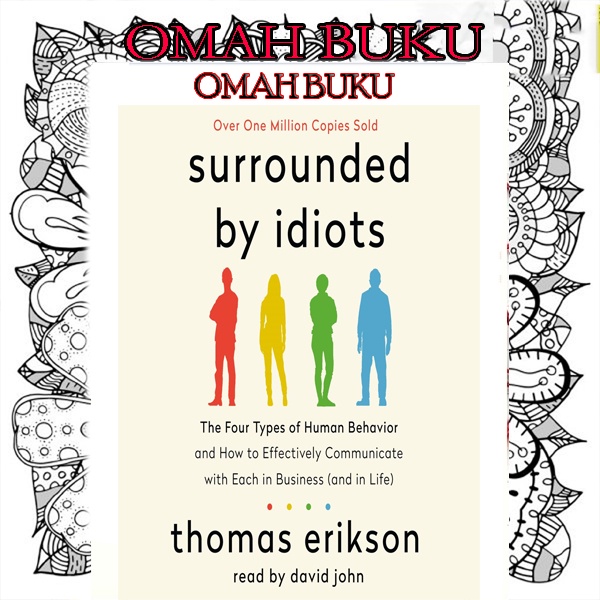 Surrounded by Idiots: The Four Types of Human Behavior and How to Effectively Communicate in Busines