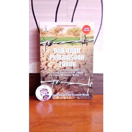 DUA ABAD PENGUASAAN TANAH; Pola Penguasaan Tanah Pertanian di Jawa dari Masa ke Masa