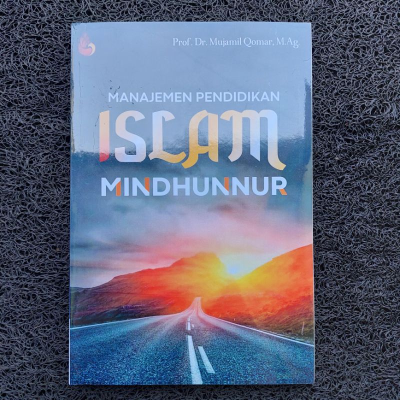 Manajemen Pendidikan Islam Mindhunnur - Mujamil Qomar INTRANS