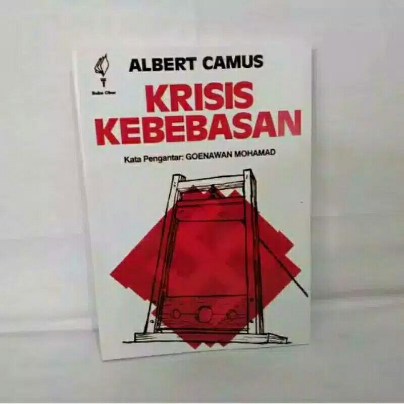 KRISIS KEBEBASAN Oleh: Albert Camus